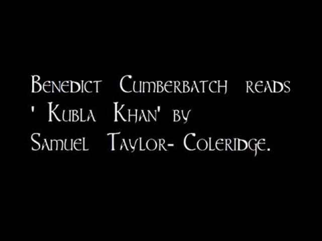 Benedict Cumberbatch reads 'Kublai Khan'
