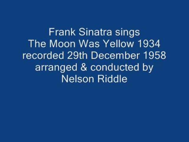 Frank Sinatra-The Moon Was Yellow. rec 1958