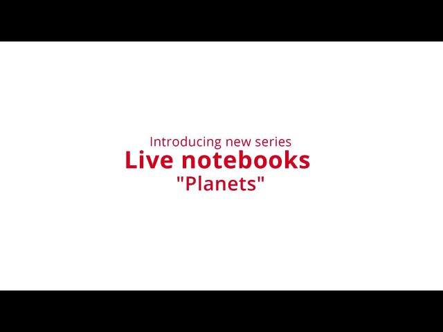 Live notebooks series Planets