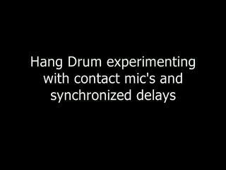 Hang Drum Experimenting